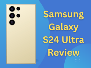 Samsung Galaxy S24 Ultra Review: Elevating the Flagship Experience